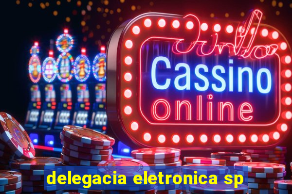 delegacia eletronica sp